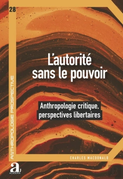 Bertrand.pt - L'Autorité Sans Le Pouvoir : Anthropologie Critique, Perspectives Libertaires