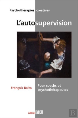 Bertrand.pt - L'Autosupervision. Pour Coachs Et Psychotherapeutes