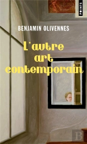L'Autre Art Contemporain : Vrais Artistes Et Fausses Valeurs