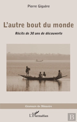 Bertrand.pt - L'Autre Bout Du Monde ; Récits De 30 Ans De Decouverte