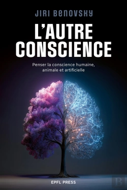Bertrand.pt - L'Autre Conscience : Penser La Conscience Humaine, Animale Et Artificielle