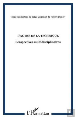 Bertrand.pt - L'Autre De La Technique ; Perspectives Multidisciplinaires