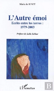 L'Autre Emoi ; Ecrits Entre Les Terres : 1979-2003