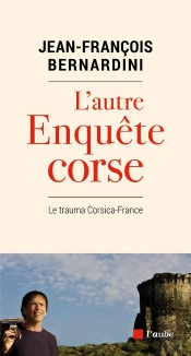 L'Autre Enquête Corse ; Corsica-France