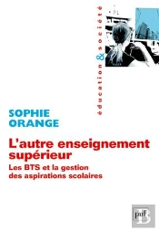 L'Autre Enseignement Superieur ; Les Bts Et La Gestion Des Aspirations Scolaires