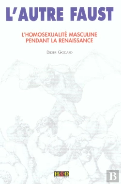 Bertrand.pt - L'Autre Faust ; L'Homosexualite Masculine Pendant La Renaissance