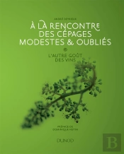 L'Autre Gout Des Vins - A La Rencontre Des Cepages Modestes Et Oublies