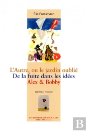 L'Autre, Ou Le Jardin Oublie ; De La Fuite Dans Les Idees