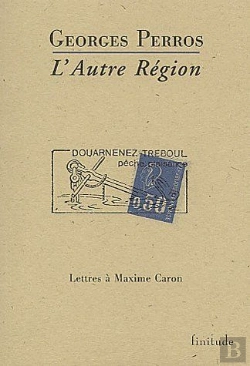 Bertrand.pt - L'Autre Région ; Lettres À Maxime Caro,