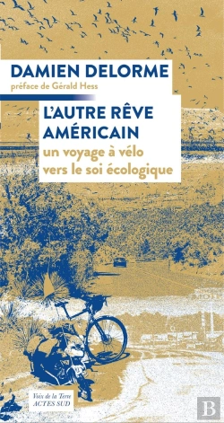 Bertrand.pt - L'Autre Rêve Américain : Un Voyage À Vélo Vers Le Soi Écologique