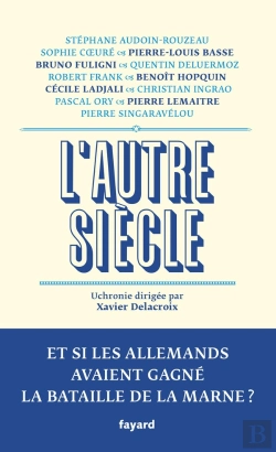 Bertrand.pt - L'Autre Siècle ; Ce Sont Les Allemands Qui Ont Gagné La Marne