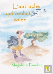 L'Autruche Qui Voulait Voler