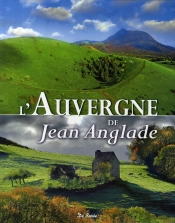 L'Auvergne De Jean Anglade
