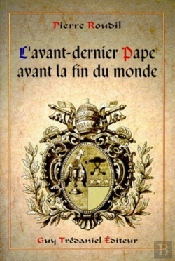 Bertrand.pt - L'Avant-Dernier Pape Avant La Fin Du Monde