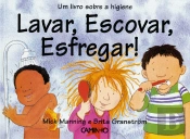 Lavar, Escovar, Esfregar!