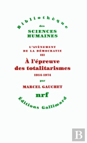 L'Avènement De La Démocratie Tome 3 : A L'Épreuve Des Totalitarismes, 1914-1974