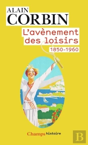 L'Avènement Des Loisirs 1850-1960