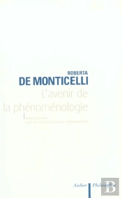 L'Avenir De La Phénoménologie : Méditations Sur La Connaissance Personnelle