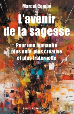 Bertrand.pt - L'Avenir De La Sagesse : Pour Une Humanité Plus Unie, Plus Créative Et Plus Fraternelle