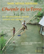 L'Avenir De La Terre ; Le Développement Durable Raconté Aux Enfants