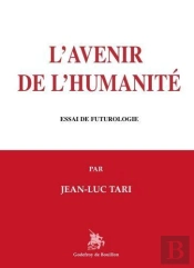 L'Avenir De L'Humanite - Essai De Futurologie