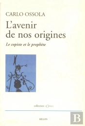 L'Avenir De Nos Origines ; Le Copiste Et Le Prophète