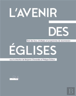 Bertrand.pt - L'Avenir Des Églises ; État Des Lieux, Stratégies Et Programmes De Reconversion