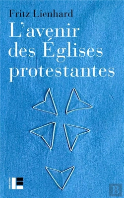 Bertrand.pt - L'Avenir Des Eglises Protestantes : Évolutions Religieuses Et Communication De L'Evangile