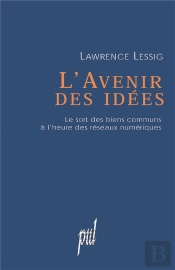 L'Avenir Des Idées ; Le Sort Des Biens Communs À L'Heure Des Réseaux Numériques