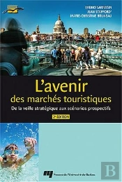 L'Avenir Des Marchés Touristiques : De La Veille Stratégique Aux Scénarios Prospectifs (2e Édition)