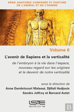 Bertrand.pt - L'Avenir Des Sapiens Et La Verticalité : De L'Embryon À La Vie Dans L'Espace, Nouveau Regard Sur Les Origines Et Le Devenir De Notre Verticalité