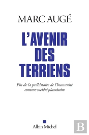 L'Avenir Des Terriens ; Fin De La Préhistoire De L'Humanité Comme Société Planétaire