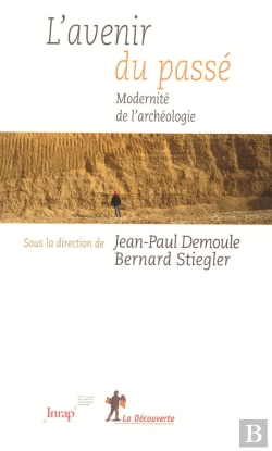 Bertrand.pt - L'Avenir Du Passé ; Modernité De L'Archéologie