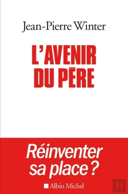 Bertrand.pt - L'Avenir Du Père ; Réinventer Sa Place ?