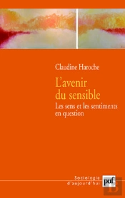 L'Avenir Du Sensible ; Les Sens Et Les Sentiments En Question