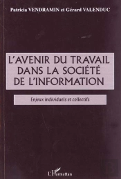 L'Avenir Du Travail Dans La Societe De L'Information ; Enjeux Individuel Et Collectif