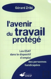 L'Avenir Du Travail Protégé (13e Édition)