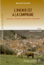 L'Avenir Est À La Campagne ; Solidarité, Proximité, Autosuffisance, Alternative