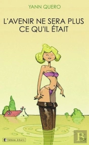 L'Avenir Ne Sera Plus Ce Qu'Il Etait