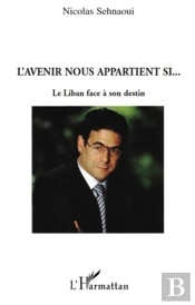L'Avenir Nous Appartient Si... Le Liban Face À Son Destin