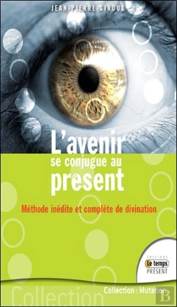 Bertrand.pt - L'Avenir Se Conjugue Au Present - Methode Inedite Et Complete De Divination