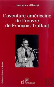 L'Aventure Americaine De L'Oeuvre De Francois Truffaut