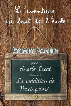 Bertrand.pt - L'Aventure Au Bout De L'École ; Angele Lecat ; La Reddition De Vercingétorix