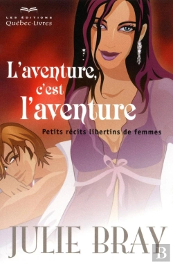 Bertrand.pt - L'Aventure, C'Est L'Aventure ; Petits Récits Libertins De Femmes