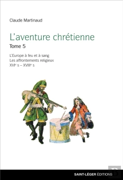 Bertrand.pt - L'Aventure Chrétienne Tome 5 : L'Europe À Feu Et À Sang ; Les Affrontements Religieux Xvi -Xviie Siècles