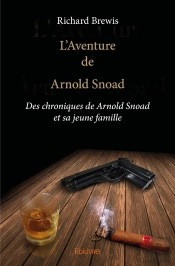 L'Aventure De Arnold Snoad : Des Chroniques De Arnold Snoad Et Sa Jeune Famille