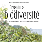 L'Aventure De La Biodiversité ; D'Ulysse À Darwin, 3000 Ans D'Expéditions Naturalistes