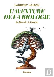 L'Aventure De La Biologie : De Darwin À Mendel