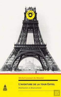 Bertrand.pt - L'Aventure De La Tour Eiffel ; Réalisation Et Financement
