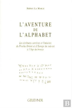 Bertrand.pt - L'Aventure De L'Alphabet : Les Ecritures Cursives Et Lineaires Du Proche-Orient Et L'Europe Du Sud-E